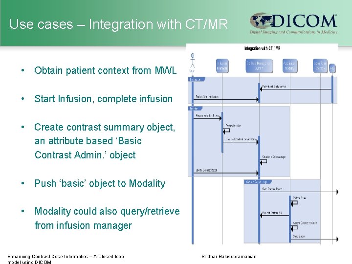 Use cases – Integration with CT/MR • Obtain patient context from MWL • Start