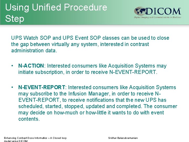 Using Unified Procedure Step UPS Watch SOP and UPS Event SOP classes can be