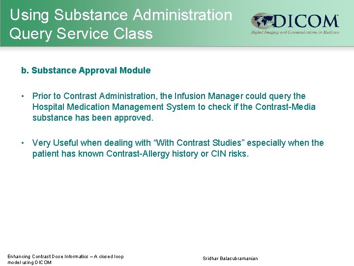 Using Substance Administration Query Service Class b. Substance Approval Module • Prior to Contrast