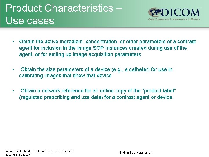 Product Characteristics – Use cases • Obtain the active ingredient, concentration, or other parameters