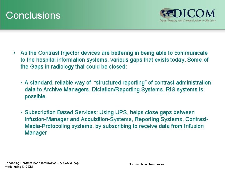 Conclusions • As the Contrast Injector devices are bettering in being able to communicate