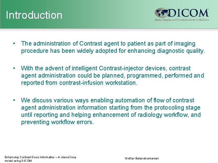 Introduction • The administration of Contrast agent to patient as part of imaging procedure