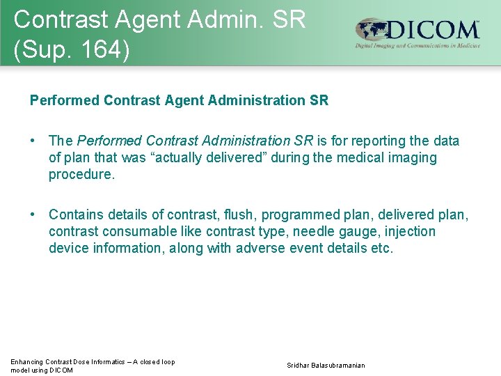 Contrast Agent Admin. SR (Sup. 164) Performed Contrast Agent Administration SR • The Performed