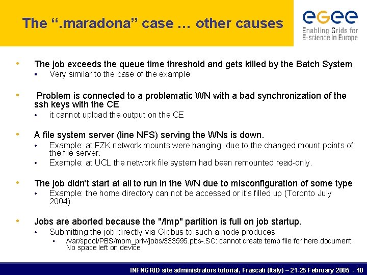 The “. maradona” case … other causes • The job exceeds the queue time The “. maradona” case … other causes • The job exceeds the queue time