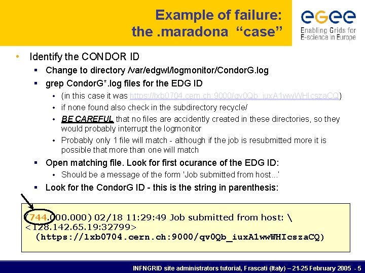 Example of failure: the. maradona “case” • Identify the CONDOR ID § Change to Example of failure: the. maradona “case” • Identify the CONDOR ID § Change to