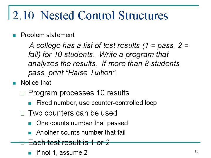 2. 10 Nested Control Structures n Problem statement A college has a list of