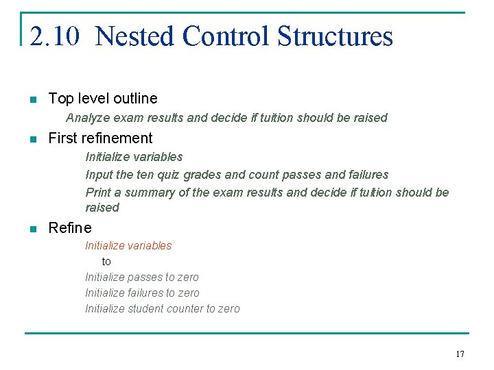 2. 10 Nested Control Structures n Top level outline Analyze exam results and decide