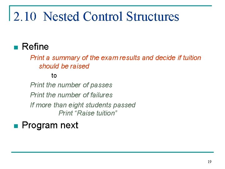 2. 10 Nested Control Structures n Refine Print a summary of the exam results