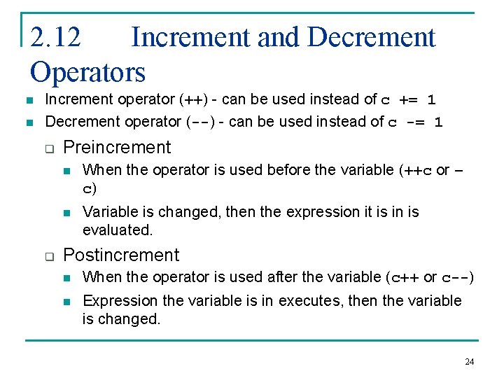 2. 12 Increment and Decrement Operators n n Increment operator (++) - can be