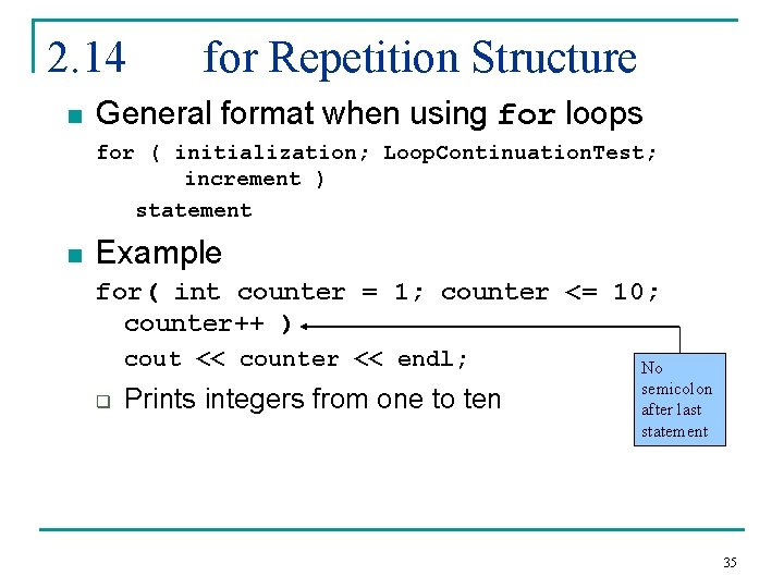 2. 14 n for Repetition Structure General format when using for loops for (