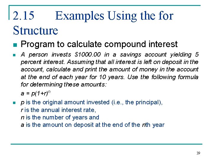 2. 15 Examples Using the for Structure n n n Program to calculate compound