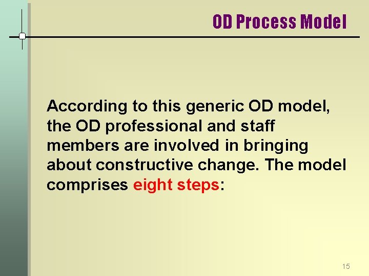 OD Process Model According to this generic OD model, the OD professional and staff