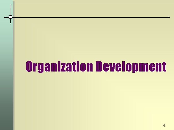 Organization Development 4 