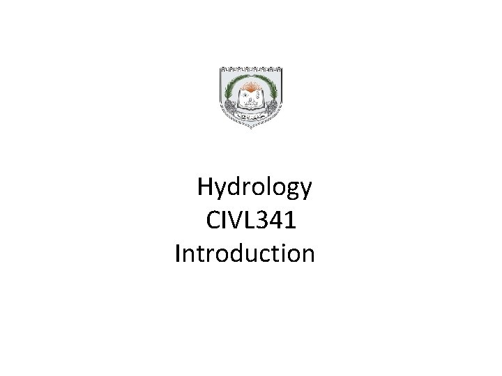 Hydrology CIVL 341 Introduction 