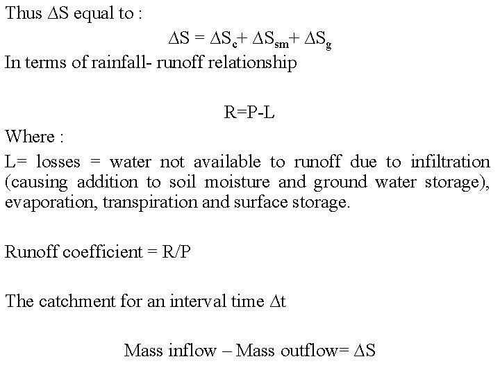 Thus ∆S equal to : ∆S = ∆Sc+ ∆Ssm+ ∆Sg In terms of rainfall-