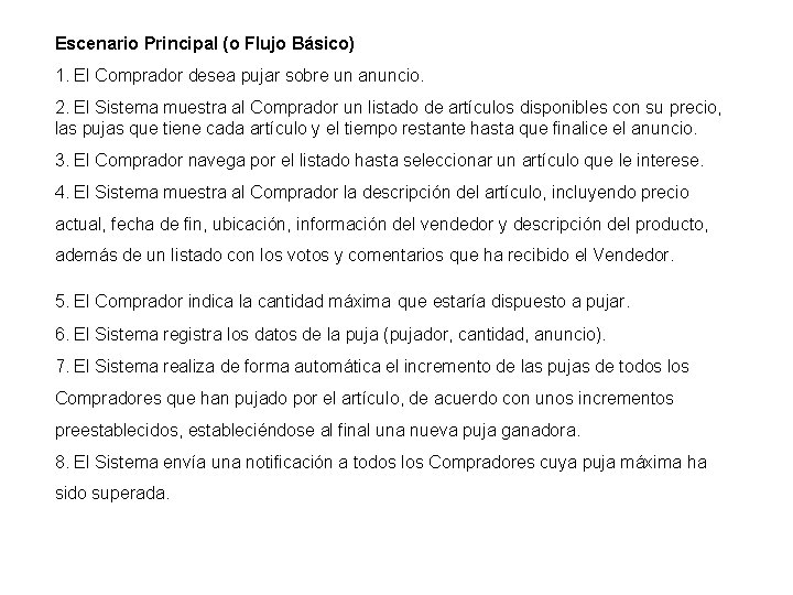 Escenario Principal (o Flujo Básico) 1. El Comprador desea pujar sobre un anuncio. 2.