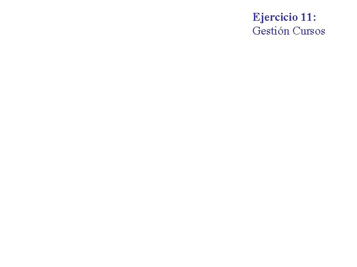 Ejercicio 11: Gestión Cursos 