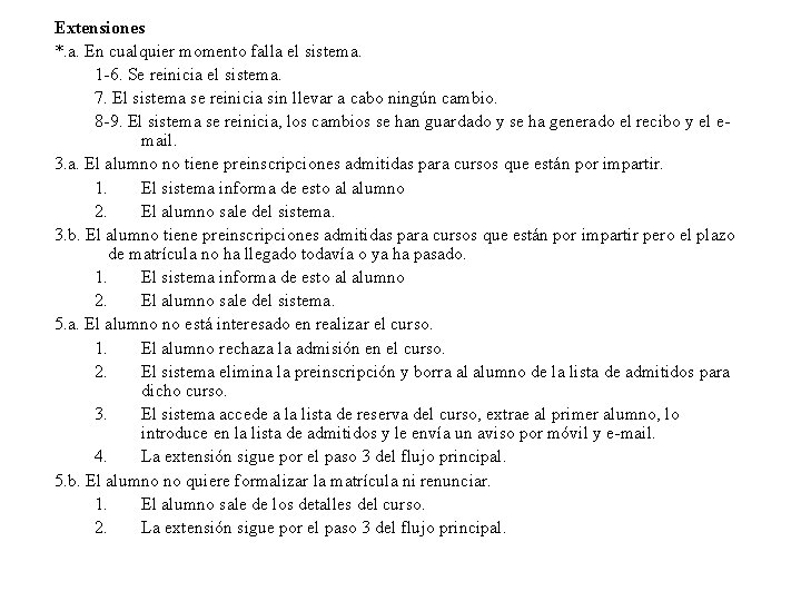 Extensiones *. a. En cualquier momento falla el sistema. 1 -6. Se reinicia el