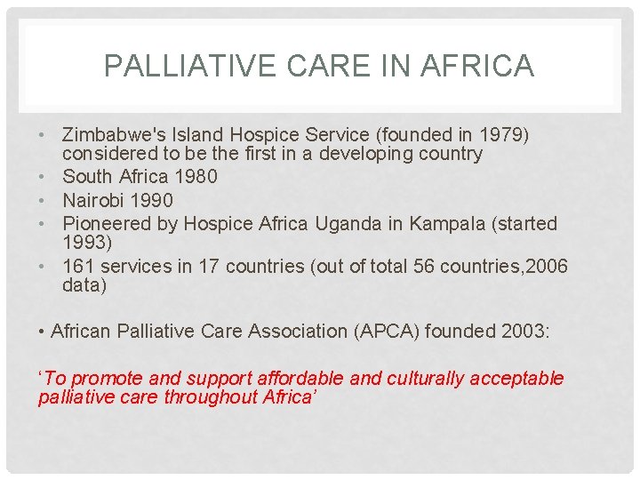 PALLIATIVE CARE IN AFRICA • Zimbabwe's Island Hospice Service (founded in 1979) considered to