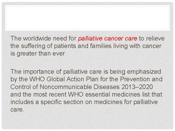 The worldwide need for palliative cancer care to relieve the suffering of patients and