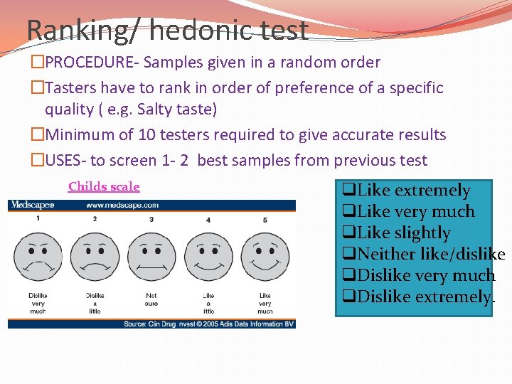 Ranking/ hedonic test �PROCEDURE- Samples given in a random order �Tasters have to rank