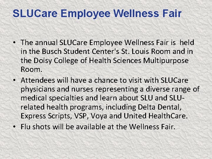 SLUCare Employee Wellness Fair • The annual SLUCare Employee Wellness Fair is held in