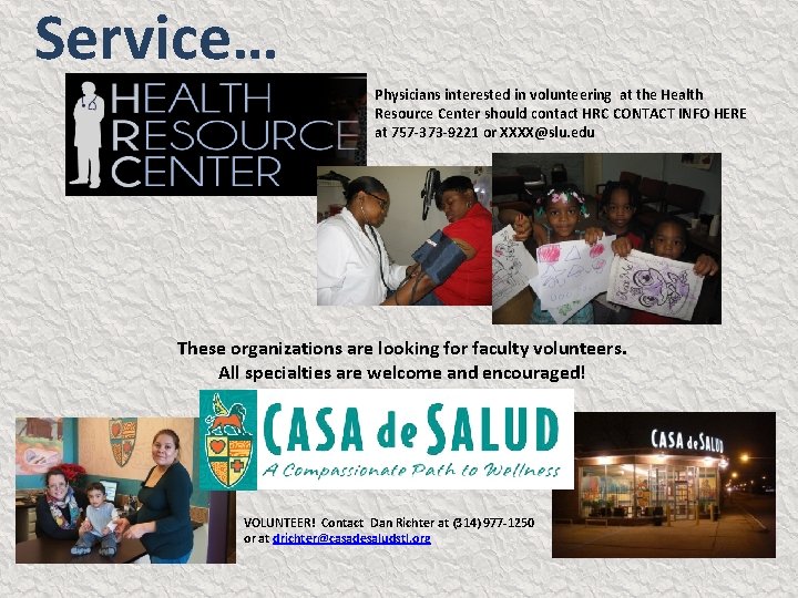 Service… Physicians interested in volunteering at the Health Resource Center should contact HRC CONTACT