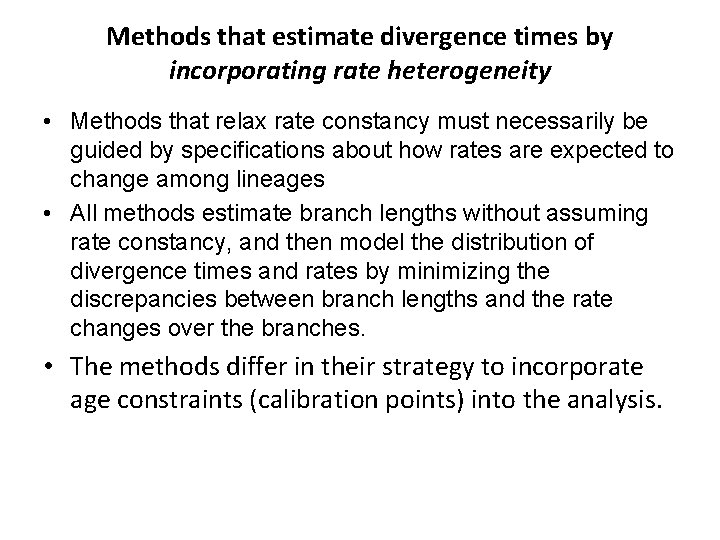 Methods that estimate divergence times by incorporating rate heterogeneity • Methods that relax rate