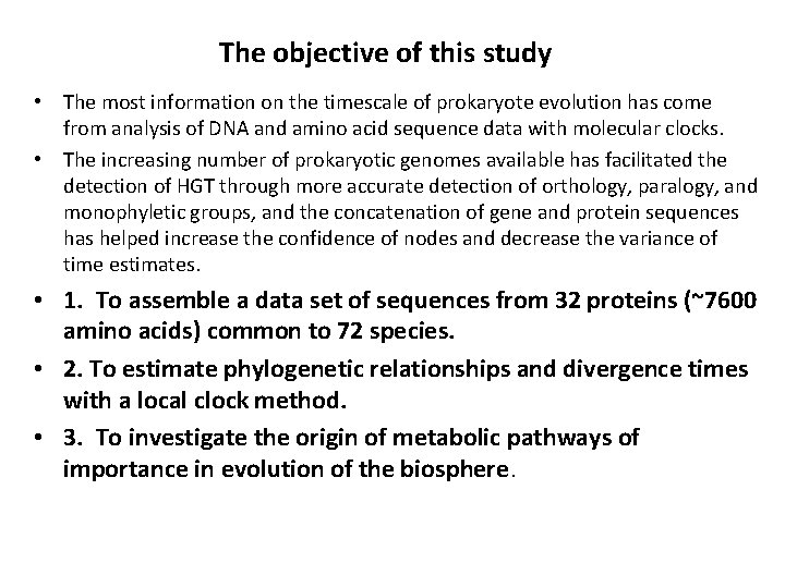 The objective of this study • The most information on the timescale of prokaryote