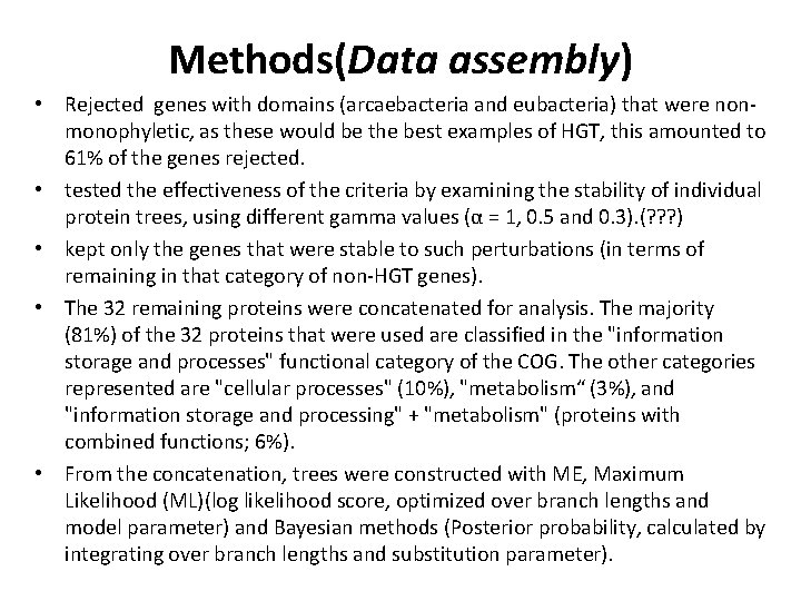 Methods(Data assembly) • Rejected genes with domains (arcaebacteria and eubacteria) that were nonmonophyletic, as