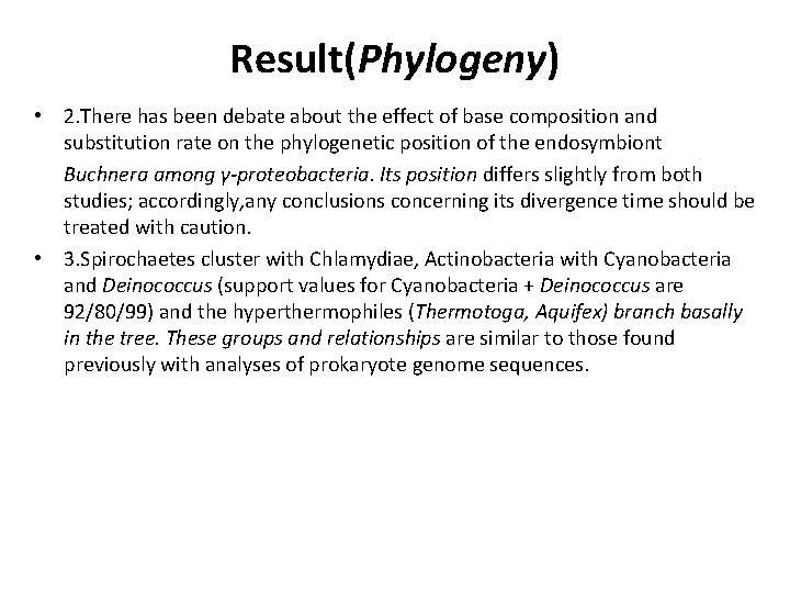 Result(Phylogeny) • 2. There has been debate about the effect of base composition and