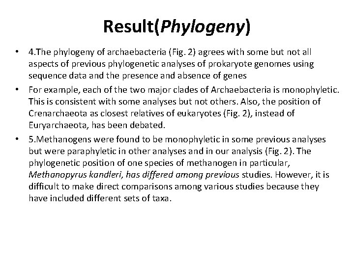 Result(Phylogeny) • 4. The phylogeny of archaebacteria (Fig. 2) agrees with some but not