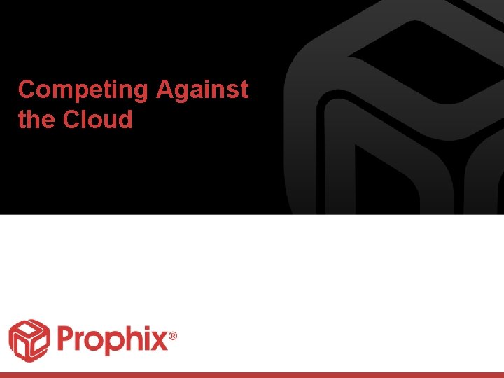 Competing Against the Cloud 