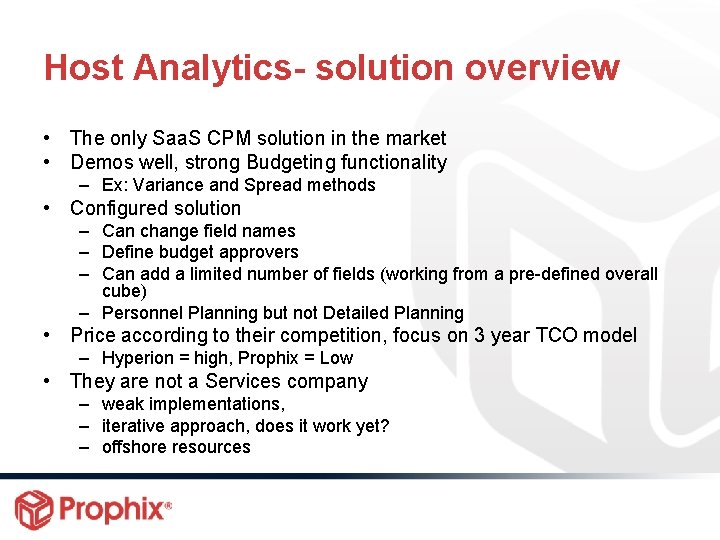 Host Analytics- solution overview • The only Saa. S CPM solution in the market