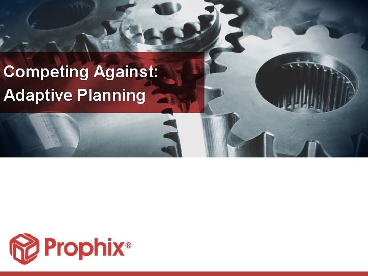 Competing Against: Adaptive Planning 