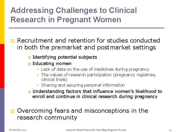 Addressing Challenges to Clinical Research in Pregnant Women p Recruitment and retention for studies