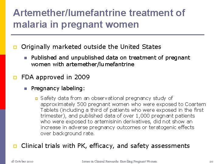 Artemether/lumefantrine treatment of malaria in pregnant women p Originally marketed outside the United States