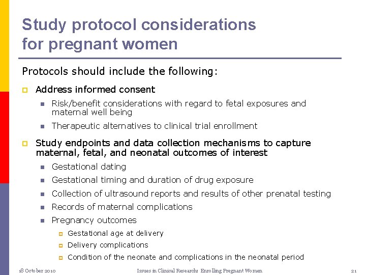Study protocol considerations for pregnant women Protocols should include the following: p p Address