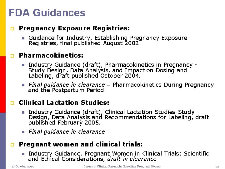 FDA Guidances p Pregnancy Exposure Registries: n p p p Guidance for Industry, Establishing