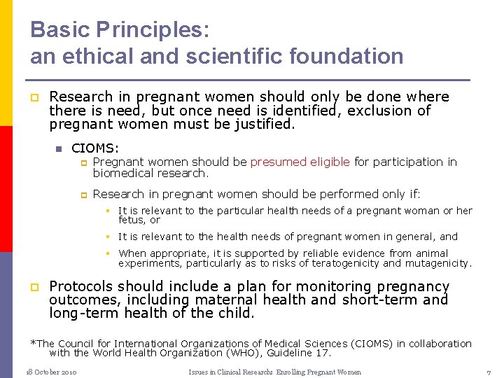 Basic Principles: an ethical and scientific foundation p Research in pregnant women should only
