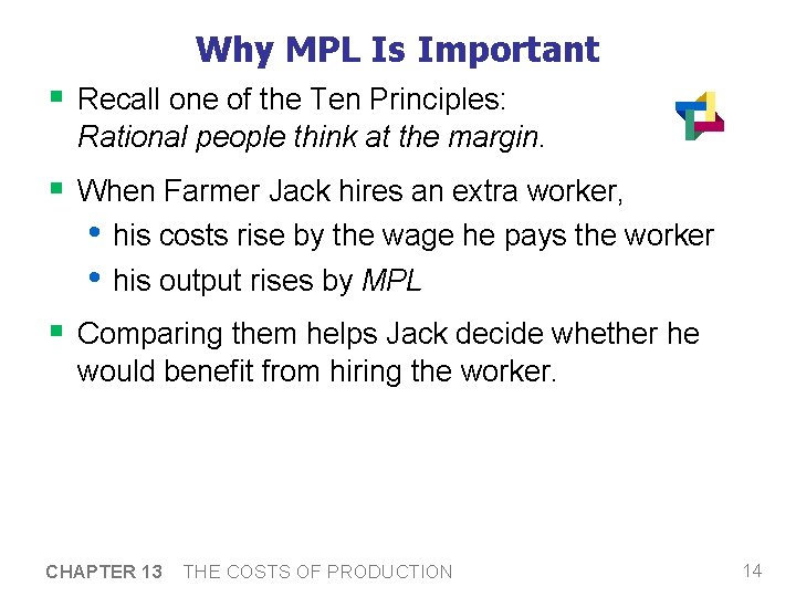 Why MPL Is Important § Recall one of the Ten Principles: Rational people think