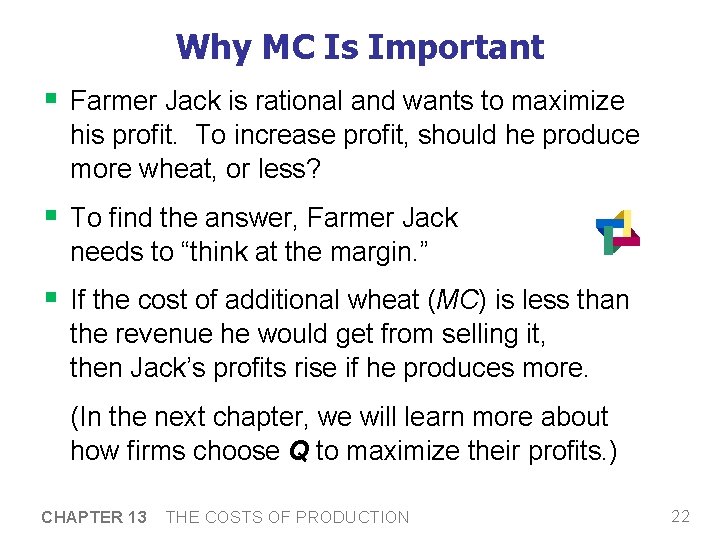 Why MC Is Important § Farmer Jack is rational and wants to maximize his