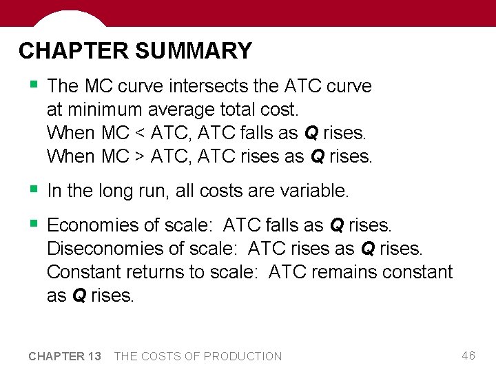 CHAPTER SUMMARY § The MC curve intersects the ATC curve at minimum average total
