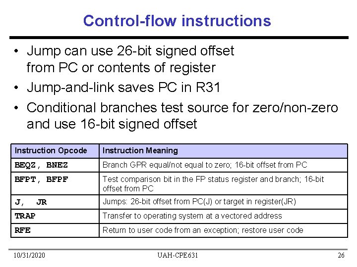 Control-flow instructions • Jump can use 26 -bit signed offset from PC or contents