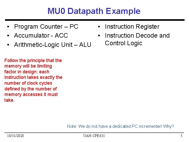 MU 0 Datapath Example • Program Counter – PC • Instruction Register • Accumulator