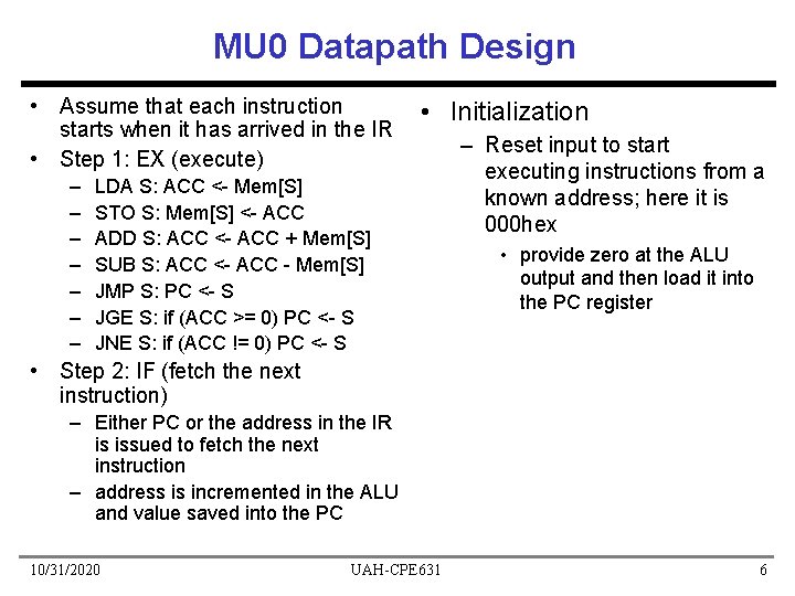 MU 0 Datapath Design • Assume that each instruction starts when it has arrived