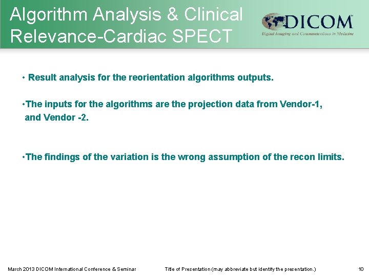Algorithm Analysis & Clinical Relevance-Cardiac SPECT • Result analysis for the reorientation algorithms outputs.
