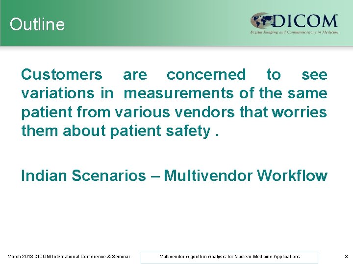 Outline Customers are concerned to see variations in measurements of the same patient from