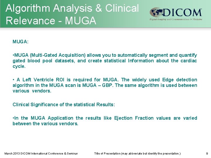 Algorithm Analysis & Clinical Relevance - MUGA: • MUGA (Multi-Gated Acquisition) allows you to
