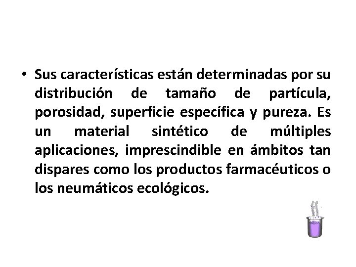  • Sus características están determinadas por su distribución de tamaño de partícula, porosidad,